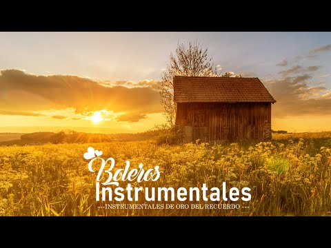 Las 100 Mejores Melodías Orquestadas de la Historia - Instrumentales de Oro Inolvidables