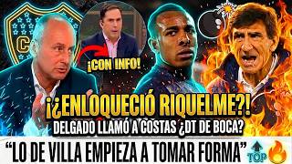 🔥ENLOQUECIÓ RIQUELME!?🔥Delgado llamó a G. Costas ¿DT de Boca? El Xeneize Negocia por Villa Y +🔵🟡