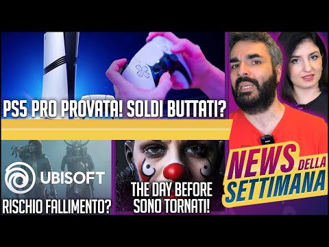 PS5 PRO PROVATA! Soldi buttati? | UBISOFT a RISCHIO? | THE DAY BEFORE... SONO TORNATI! #NEWS