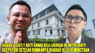 RAFFI AHMAD GANDENG SEMUA ARTIS UNTUK BANTU EKO PATRIO SETELAH RUMAHNYA DIJARAH OLEH DEMONSTRAN