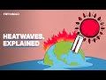 Heat Waves: Causes and Effects
