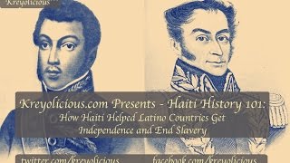 ow Haiti Helped Some Latino Countries Gain Independence and End Slavery