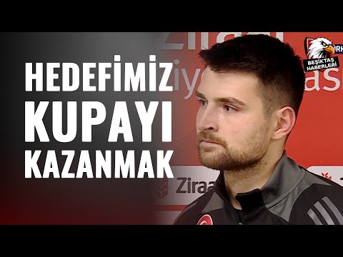 Ersin Destanoğlu: "Hedefimiz Kupayı Kazanmak" (Beşiktaş 2-0 Kırklarelispor)