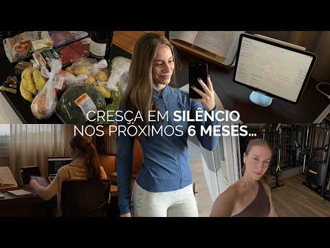 Como MUDAR A SUA VIDA em 6 MESES | cresça em SILÊNCIO…