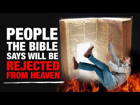 People The Bible Says Will Be Rejected From Heaven (THIS IS SCARY)