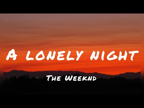 The Weeknd - A lonely night (Lyrics)