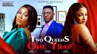 TWO QUEENS ONE TRAP (TANA ADELANA SAMMYLEE SOPHIE ALAKIJA) - nigerian movies 2025 latest full movies