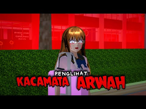 KACAMATA PENGLIHAT ARWAH II HORROR MOVIE SAKURA SCHOOL SIMULATOR