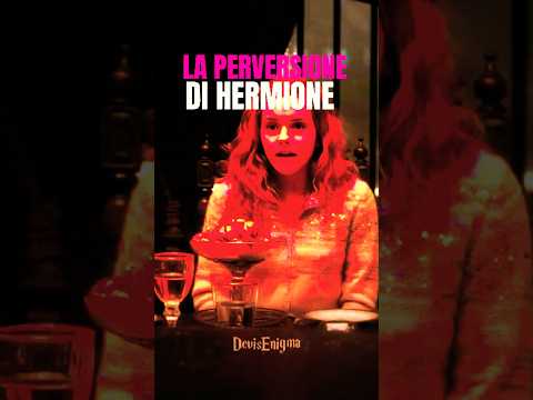 Harry Potter - Hermione e la sua perversione.