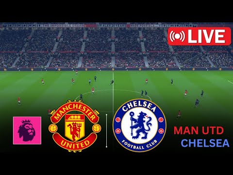 MANCHESTER UNITED vs CHELSEA LIVE | Premier League 2025/26 Full Match |Watch Along & eFootball Match