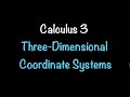Three-Dimensional Coordinate System Concepts