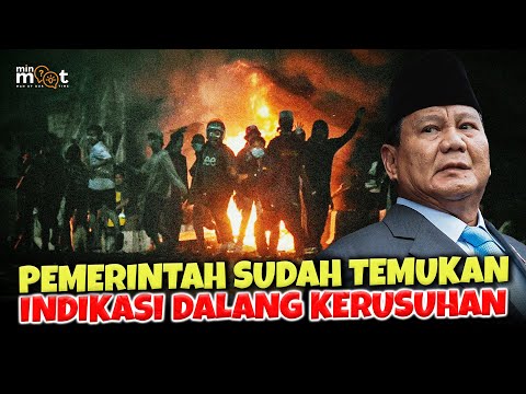 PEMERINTAH SUDAH DAPATKAN INDIKASI DALANG PERUSUH YANG MERUSAK FASUM DAN PENJARAHAN RUMAH PRIBADI