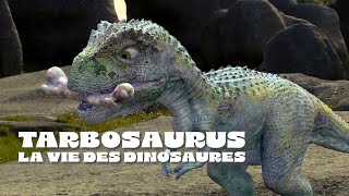 Tarbosaure, la vie des Dinosaures | Film Documentaire pour les Enfants en Français