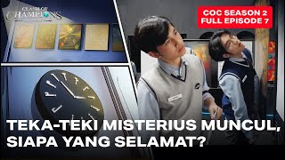 Clash of Champions (COC) Season 2 - EPS. 7 | TEKA-TEKI MISTERIUS MUNCUL! SIAPA YANG SELAMAT?
