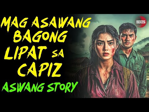 MAG ASAWANG BAGONG LIPAT SA CAPIZ | Kwentong Aswang | True Story