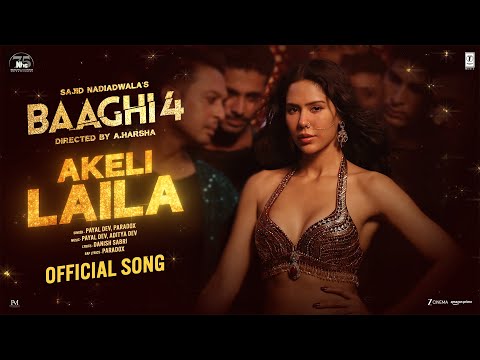 Baaghi 4: Akeli Laila (Song) | Tiger S, Sonam B, Sanjay D | Payal D, Aditya D | Sajid N, A. Harsha