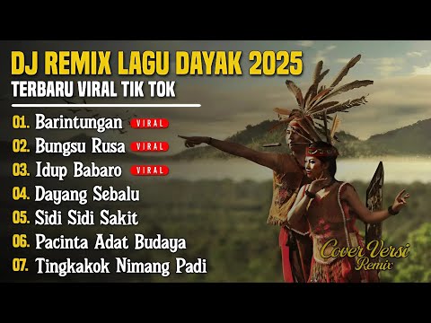 DJ LAGU DAYAK TERBARU 2025 | Viral TikTok | Cover Lagu Dayak Versi Remix | Barintungan - Vol 10