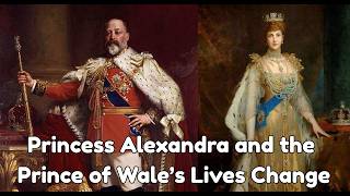 Princess Alexandra and her Husband's Lives Change