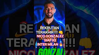 REKRUTAN TERAKHIR 🔥 Nico Gonzalez Ke Inter Milan 🔵⚫ #beritaintermilan #intermilan #shorts #transfer