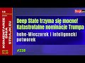 Komentarze dnia Strajku Deep State trzyma si? mocno! Katastrofalne nominacje Trumpa, ...