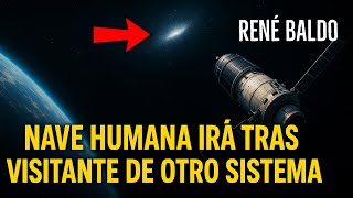 Nave humana ira tras visitante de otro sistema