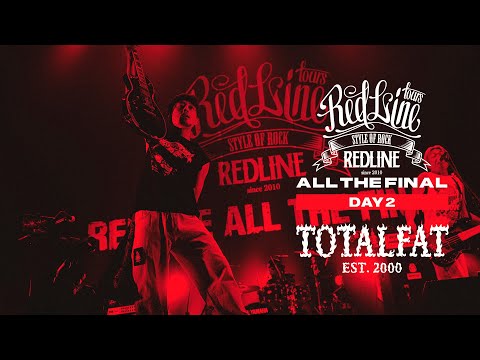 【REDLINE ALL THE FINAL】DAY2  TOTALFAT - Fireworks / Highway Part 2