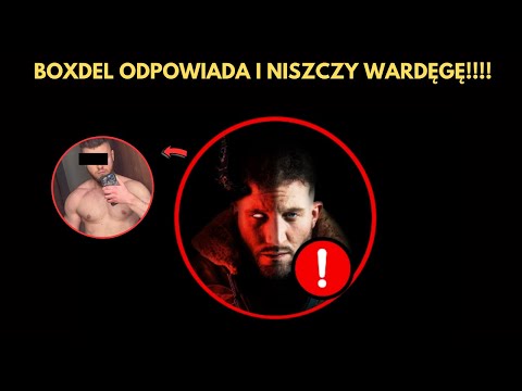 BOXDEL ODPOWIADA WARDĘDZE I OSKARŻA O SZPIEGOWANIE! (WATAHA WARDĘGA, NATAN MARCON)