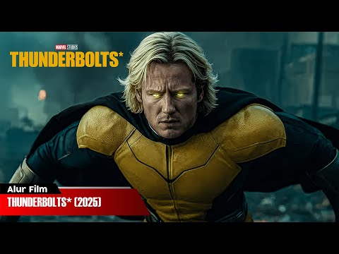 SUPER HERO BERKEKUATAN SETARA LEDAKAN 1.000 MATAHARI | ALUR CERITA FILM THUNDERBOLTS