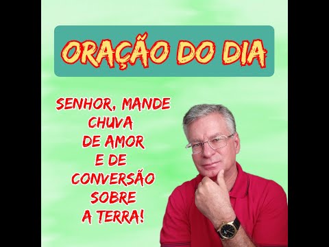 SENHOR, MANDE CHUVA DE AMOR E DE CONVERSÃO SOBRE A TERRA!