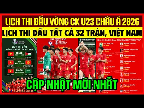 LỊCH THI ĐẤU VÒNG CHUNG KẾT U23 CHÂU Á 2026 TẤT CẢ 32 TRẬN, LỊCH U23 VIỆT NAM (BẢN FULL NHẤT)