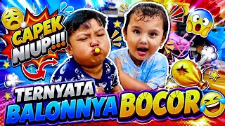 CAPEK NIUP!!! TERNYATA SEMUA BALONNYA BOCOR 😢