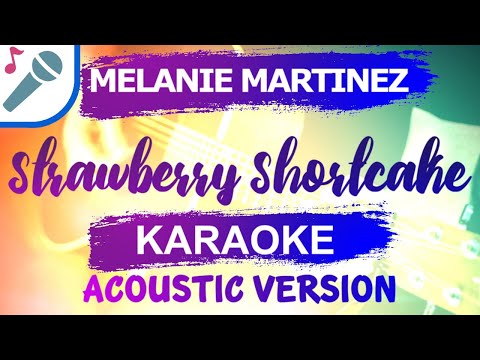 Melanie Martinez – Strawberry Shortcake – Karaoke Instrumental (Acoustic)