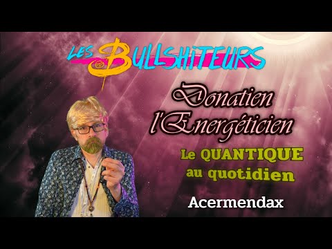 Faites vos courses quantiques [Les Bullshiteurs] Donatien Ep05