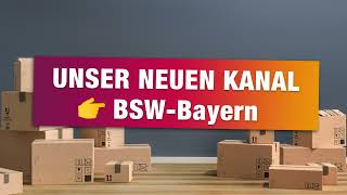 Wir ziehen um! Folgt uns unter https://www.youtube.com/@BSW-Bayern