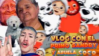 VLOG // EL PRIMO SAAAANDRY 🐶😡 & ABUELA COCO 👵🥥