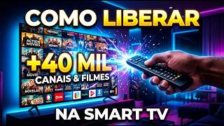 COMO LIBERAR +40 MIL CONTEÚDOS NA SMART TV (EM 5 MINUTOS!)