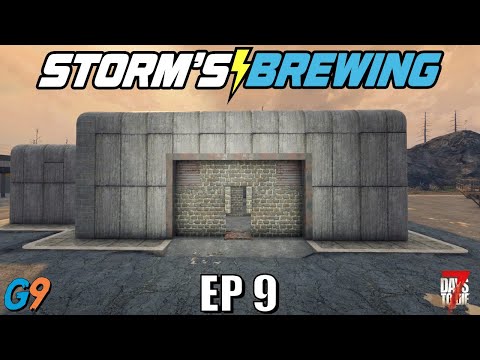 7 Days To Die - Storm's Brewing 2.0 - EP9 (Base at Area 7)