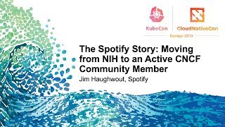 The Spotify Story: Moving from NIH to an Active CNCF Community Member