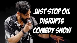 Just Stop Oil Disrupt Comedy Show