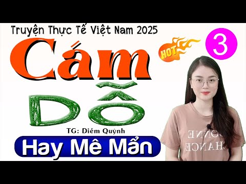 [Tập 3] CÁM DỖ - Truyện thực tế việt nam hay nhất #mcthuhue kể 2025
