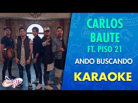 Carlos Baute – Ando Buscando ft. Piso 21 (Karaoke) | CantoYo