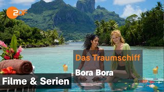 Das Traumschiff – Bora Bora | Filme & Serien | ZDF