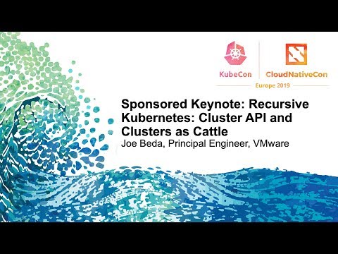 Sponsored Keynote: Recursive Kubernetes: Cluster API and Clusters as Cattle