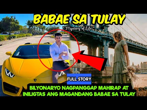 BILYONARYO NAGPANGGAP MAHIRAP AT INILIGTAS ANG MAGANDANG BABAE SA TULAY