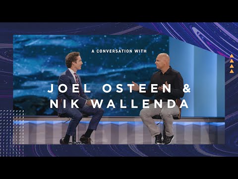 A Conversation with Joel Osteen & Nik Wallenda | Lakewood Church