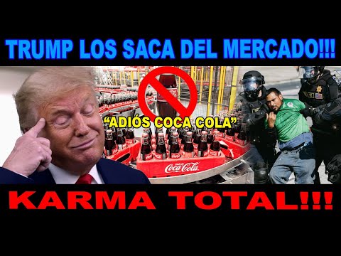 BOICOT MUNDIAL A COCA COLA! TRUMP LA SACA DEL MERCADO