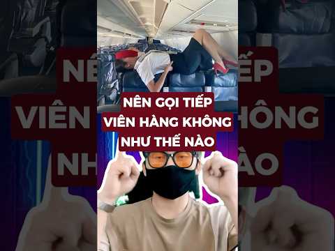 Nên gọi tiếp viên hàng không như thế nào #metrithuc