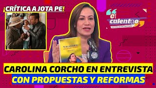 CAROLINA CORCHO CRÍTICA A JOTA PE - VEA LAS PROPUESTAS y REFORMAS DE LA PRECANDIDATA -LoMásTrinado
