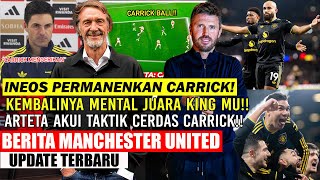 🚨UPDATE MU❗❗INEOS PERMANENKAN CARRICK✅KEMBALINYA MENTAL JUARA MU🔥ARTETA AKUI KECERDASAN CARRICK🔥