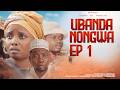 UBANDA NONGWA Episode 1 Full HD@posatz